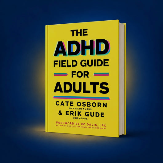 The ADHD Field Guide for Adults