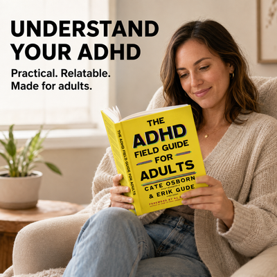 The ADHD Field Guide for Adults