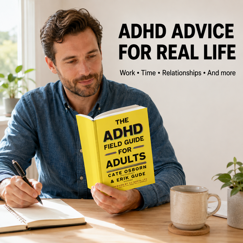 The ADHD Field Guide for Adults