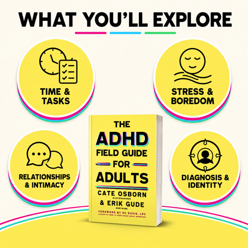 The ADHD Field Guide for Adults